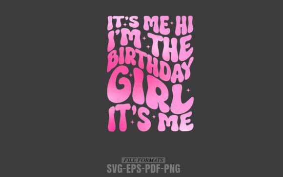 Review: It’s Me Hi I’m the Birthday Girl Design